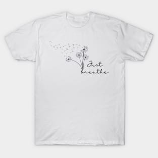 Just breathe T-Shirt